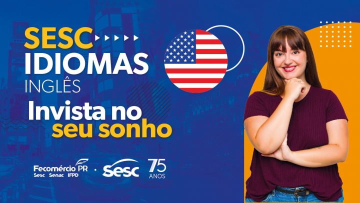 Banner de divulgação do curso de inglês do Sesc Paraná, com a frase “invista no seu sonho”.