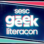 Sesc Geek Literacon – 23/05/2026 – 15:00