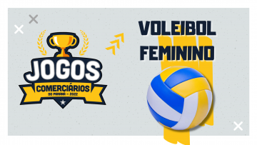 Jogos Comerciários – Voleibol Feminino – 21/05/2022 a 28/05/2022 – 08:00