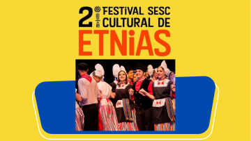 Festival Etnias: Espetáculo – Grupo Folclórico Holandês de Castrolanda – 28/05/2022 – 16:00