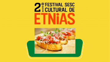 Festival de Etnias: Workshop Gastronomia e Degustação – Temática Italiana – 26/05/2022 – 19:30