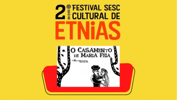 Festival de Etnias: O casamento de Maria Feia – 24/05/2022 – 19:30