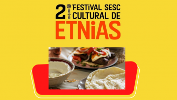 Festival de Etnias: Workshop Gastronomia e Degustação – Temática Árabe – 24/05/2022 – 19:30