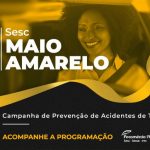 Maio Amarelo: Sesc PR promove Campanha de Prevenção de Acidentes de Trânsito