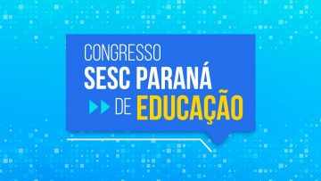 Congresso Sesc PR de Educação