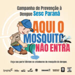 Sistema Fecomércio Sesc Senac PR lança quarta edição da Campanha de Prevenção à Dengue