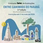 Sesc PR abre inscrições para nova edição do Concurso Entre Caminhos do Paraná 