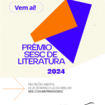 Prêmio Sesc de Literatura chega a 2024 com novidades 