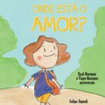 Lançamento de livro: Onde está o amor?, de Raul Marques e Tiago Marques – 07/06/2025 – 16:00