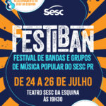 Festiban – Festival de Bandas e Grupos de Música Popular – 24/07/2025 a 26/07/2025 – 19:30