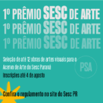 Sesc PR lança primeiro prêmio de artes visuais com doação de obras para o acervo da instituição
