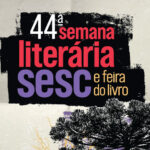 Londrina: Sesc PR divulga a programação da 44ª Semana Literária e Feira do Livro