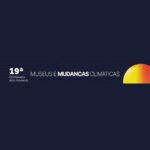 19ª Primavera dos Museus – Tema: Museus e Mudanças Climáticas