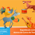 Espetáculo teatral: Saltimbancos, com alunos do Laboratório de Teatro –  – 14:00