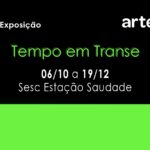 Exposição “Tempo em Transe” –  – 09:00