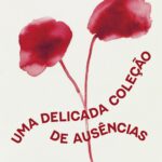 Clube de leitura: Uma delicada coleção de ausências, de Aline Bei –  –