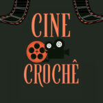 Cine Crochê – 04/07/2026 – 14:00