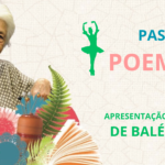 Apresentação de dança: Passos e Poemas – 15/08/2026 – 10:00